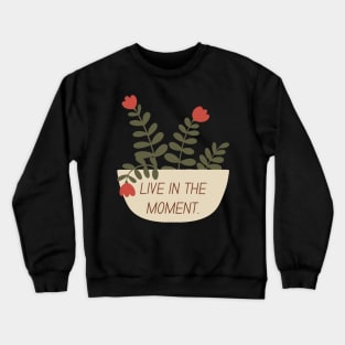 Live In The Moment | Mindset is Key Crewneck Sweatshirt